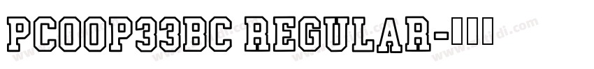 Pcoop33bc Regular字体转换 Pcoop33bc Regular字体转换